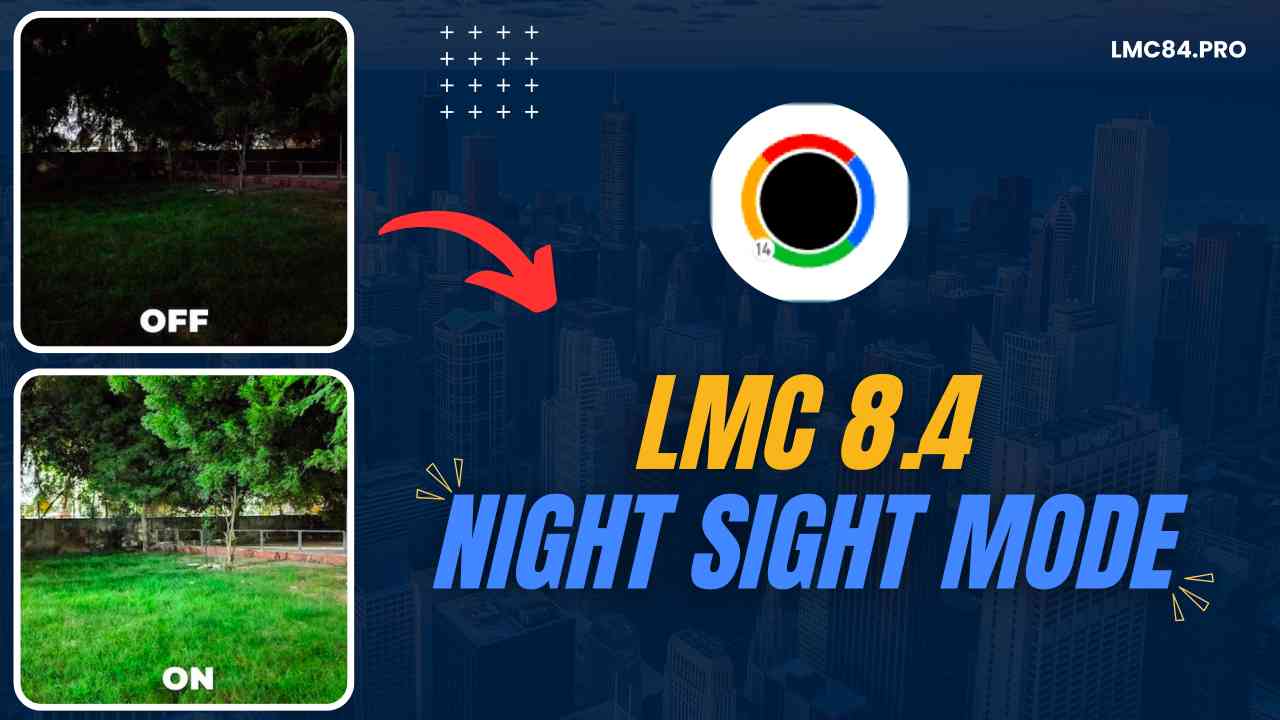 How to Use Night Sight Mode in LMC 8.4