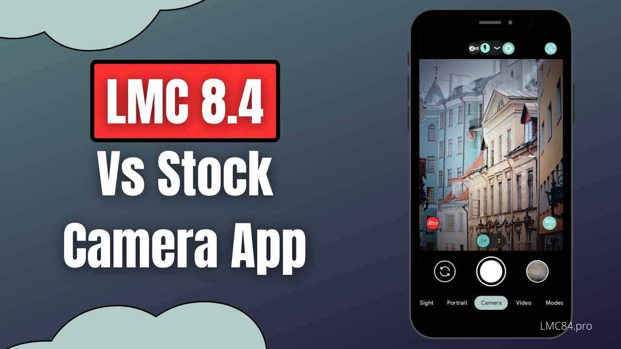LMC 8.4 Vs Stock Camera App