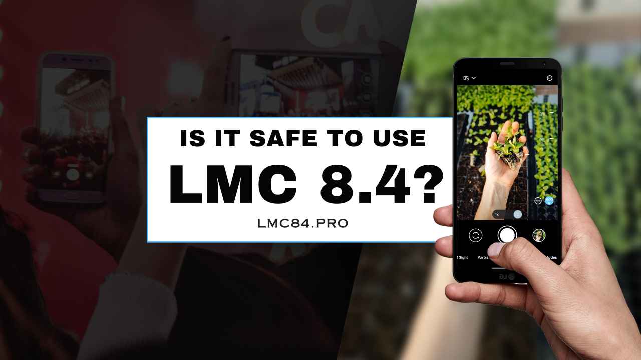 Is it safe to use LMC 8.4