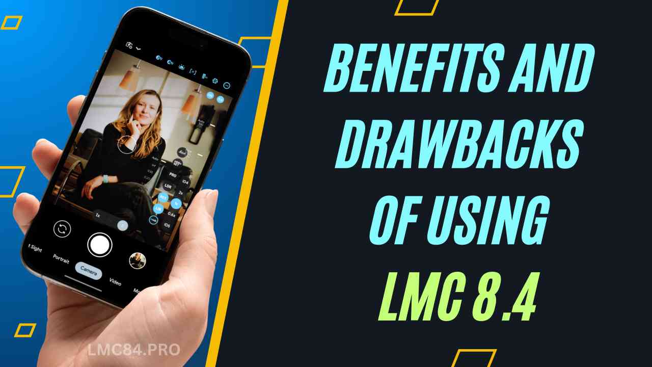 What are the Benefits and Drawbacks of Using LMC 8.4